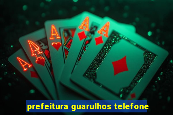 prefeitura guarulhos telefone